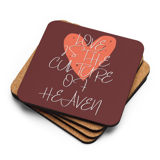 Love is the Culture of Heaven - Auburn Cork-back coaster