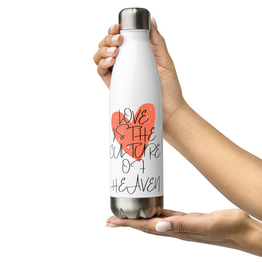 Love is the Culture of Heaven - Stainless steel water bottle