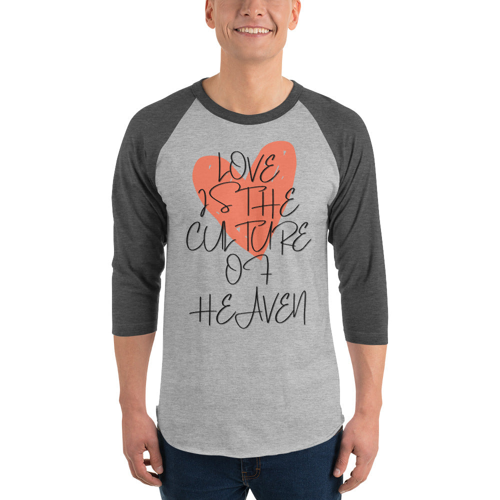 Love is the Culture of Heaven - 3/4 sleeve raglan shirt