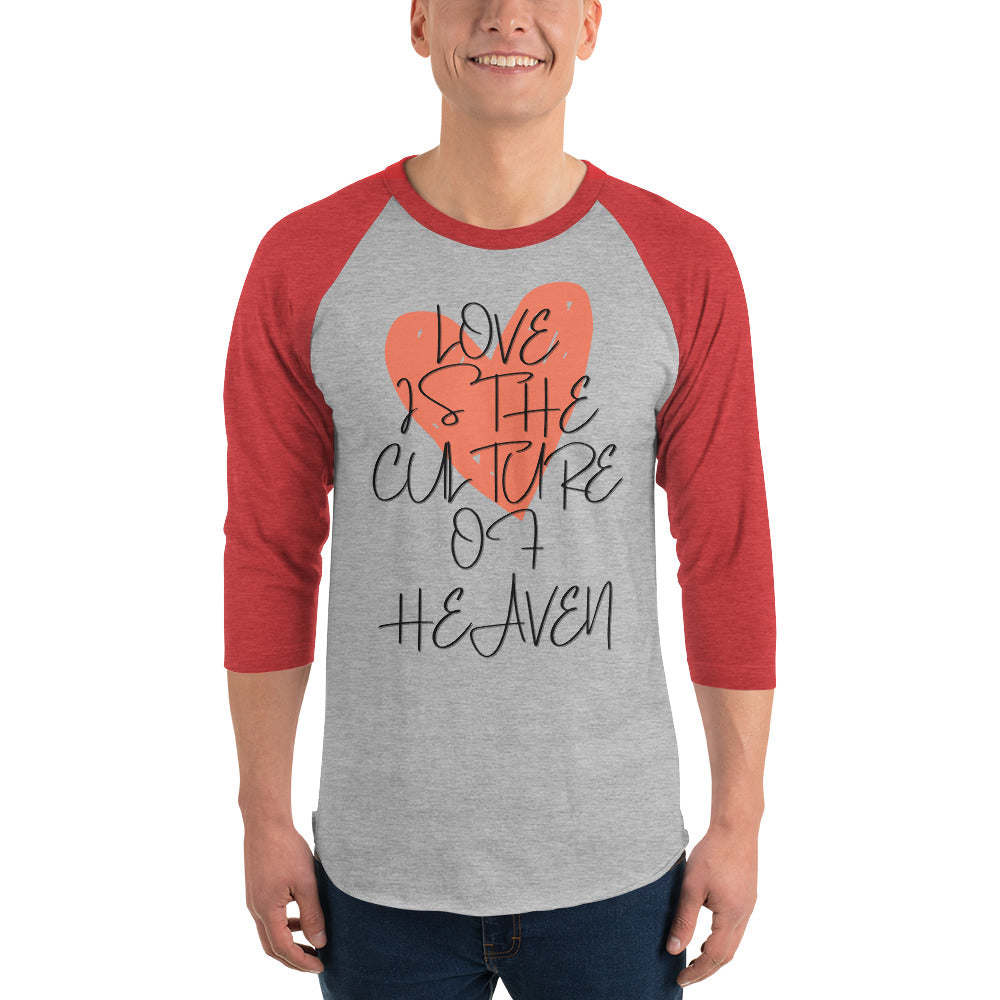 Love is the Culture of Heaven - 3/4 sleeve raglan shirt