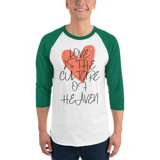 Love is the Culture of Heaven - 3/4 sleeve raglan shirt